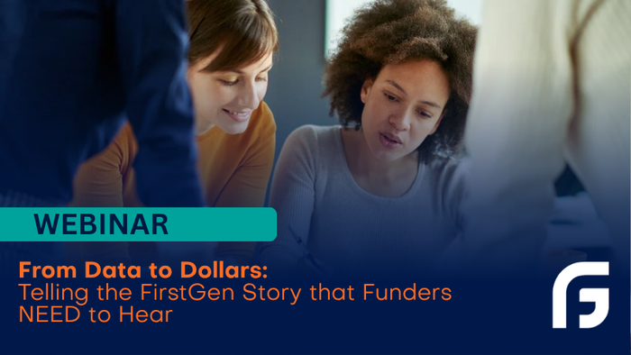From Data to Dollars: Telling the FirstGen Story that Funders NEED to Hear image
